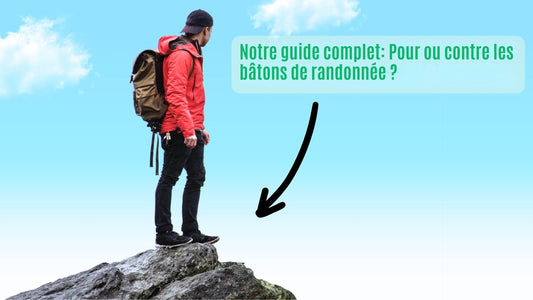 Notre guide complet: Pour ou contre les bâtons de randonnée ?